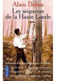 Alain Dubos - Les seigneurs de la Haute Lande