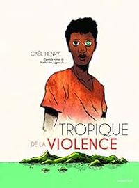 Couverture du livre Tropique de la violence  - Nathacha Appanah - Gal Henry