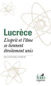  Lucrece - L'esprit et l'âme se tiennent étroitement unis