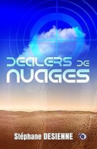 Couverture du livre Dealers de nuages - Stephane Desienne