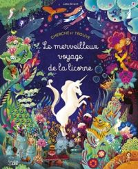 Couverture du livre Le merveilleux voyage de la licorne - Leila Brient