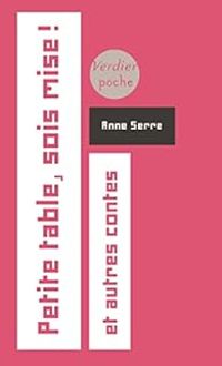 Anne Serre - Petite table, sois mise et autres contes