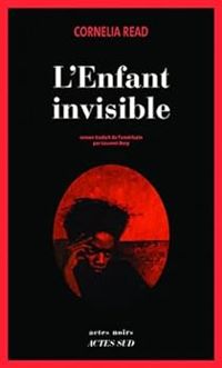 Couverture du livre L'enfant invisible - Cornelia Read