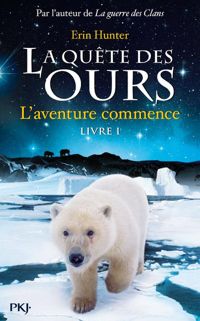 Erin Hunter - 1. La Quête des ours : L'aventure commence 