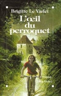 Brigitte Le Varlet - L'OEil du perroquet