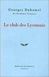 Georges Duhamel - Duhamel Georges - Le club des lyonnais