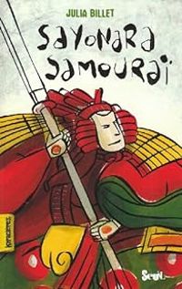 Couverture du livre Sayonara Samouraï - Julia Billet