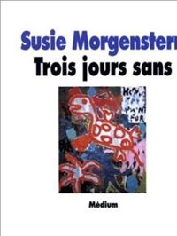 Susie Morgenstern - Trois jours sans