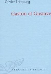 Olivier Frébourg - Gaston et Gustave