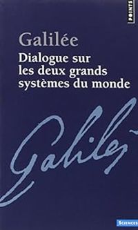  Galilee - Dialogue sur les deux grands systèmes du monde