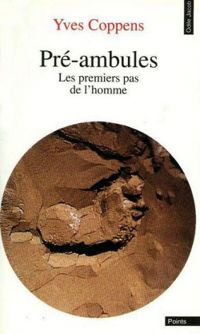 Couverture du livre Pré-ambules : Les premiers pas de l'homme - Yves Coppens