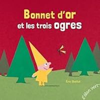 Couverture du livre Bonnet d'or et les trois ogres - Ric Battut