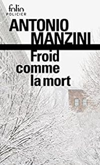 Antonio Manzini - Froid comme la mort