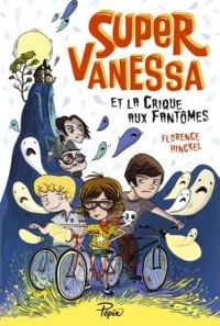 Couverture du livre Super Vanessa et la crique aux fantômes - Florence Hinckel