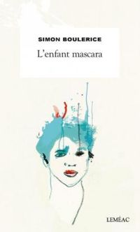 Couverture du livre L'enfant mascara - Simon Boulerice