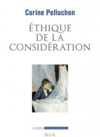 Corine Pelluchon - Éthique de la considération