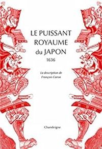 Francois Caron - Le puissant royaume du Japon