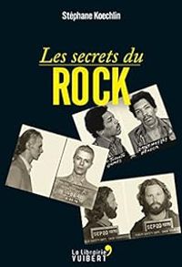 Stephane Koechlin - Les Secrets du Rock