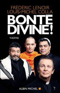 Couverture du livre Bonté divine ! - Frederic Lenoir - Louis Michel Colla