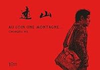 Chongrui Nie - Au loin une montagne