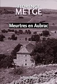 Couverture du livre Meurtres en Aubrac - Florence Metge