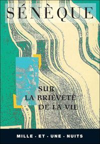 Sénèque - De la brièveté de la vie