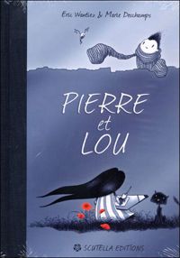 Couverture du livre Pierre et Lou - Eric Wantiez - Marie Deschamps