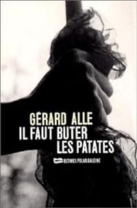 Gerard Alle - Il faut buter les patates