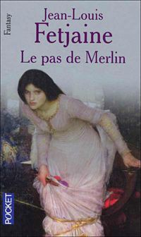 Jean-louis Fetjaine - Le pas de Merlin