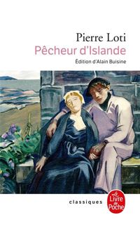 Pierre Loti - Pêcheurs d'Islande