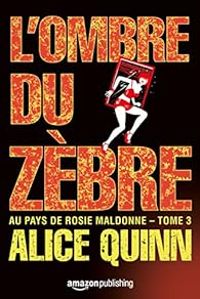 Couverture du livre L'Ombre du zèbre - Alice Quinn