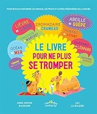 Anne Sophie Baumann - Le livre pour ne plus se tromper