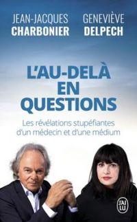 Couverture du livre L'au-delà en questions - Jean Jacques Charbonier - Genevieve Delpech