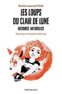 Couverture du livre Les loups du clair de lune - Xavier Laurent Petit