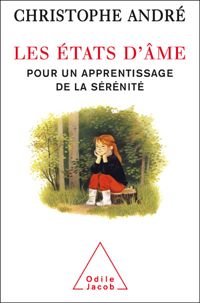 Christophe André - Les États d'âme: Un apprentissage de la sérénité