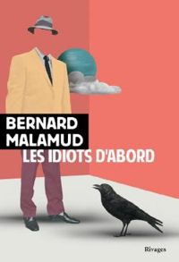 Bernard Malamud - Les idiots d'abord