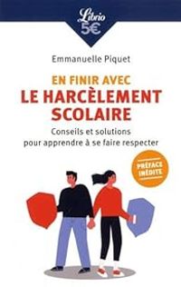 Couverture du livre En finir avec le harcèlement scolaire - Emmanuelle Piquet