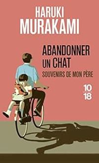 Couverture du livre Abandonner un chat : Souvenirs de mon père - Haruki Murakami