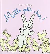 Alex Sanders - Mille petits chats !