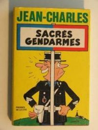 Couverture du livre Sacrés gendarmes - Jean Charles