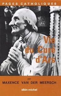 Couverture du livre Vie du Curé d'Ars - Maxence Van Der Meersch