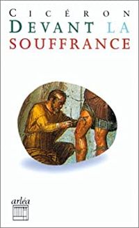 Couverture du livre Devant la souffrance - Ciceron  - Daniele Robert