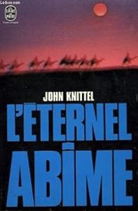 Couverture du livre L'éternel abîme - John Knittel