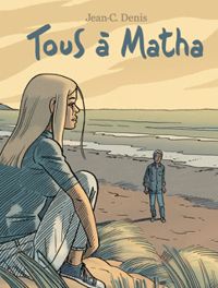 Couverture du livre Tous à Matha (Intégrale) - Jean Claude Denis