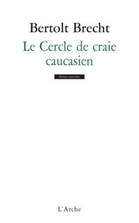 Couverture du livre Le Cercle de craie caucasien - Bertolt Brecht