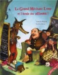 Couverture du livre Le Grand Méchant Loup et l'école des affreux - Suzanne Bogeat - Xaviere Devos