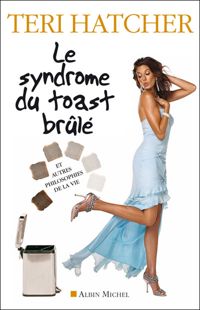 Couverture du livre Le syndrome du toast brûlé  - Teri Hatcher