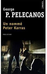 George Pelecanos - Un nommé Peter Karras