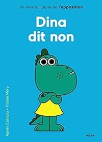 Couverture du livre Dina dit non - Agnes Cathala - Tristan Mory