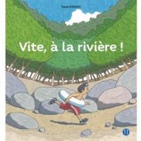 Couverture du livre Vite, à la rivière ! - Yuichi Kasano